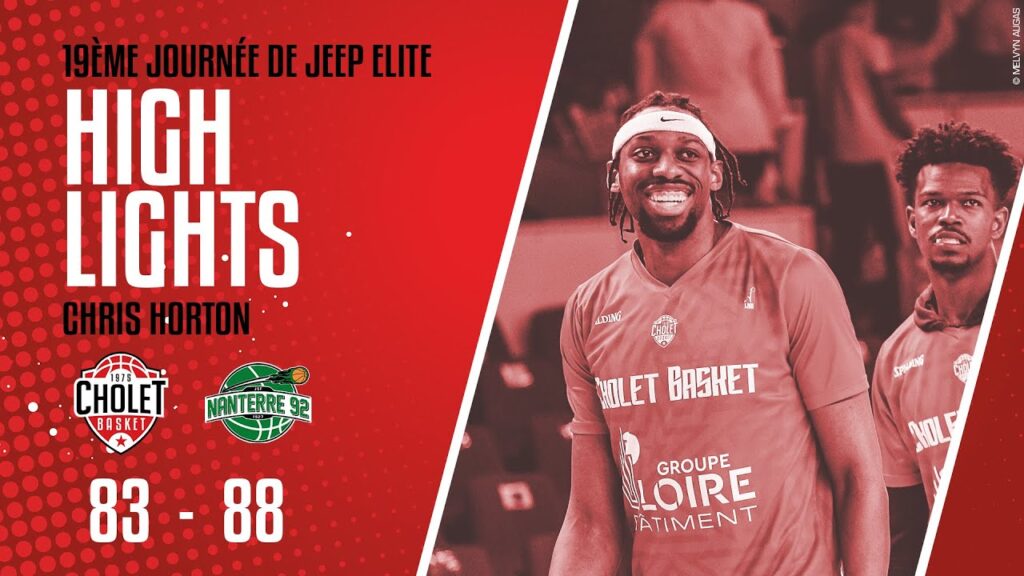 , (nanterre basket): Cholet Basket – Nanterre: La performance de Chris Horton