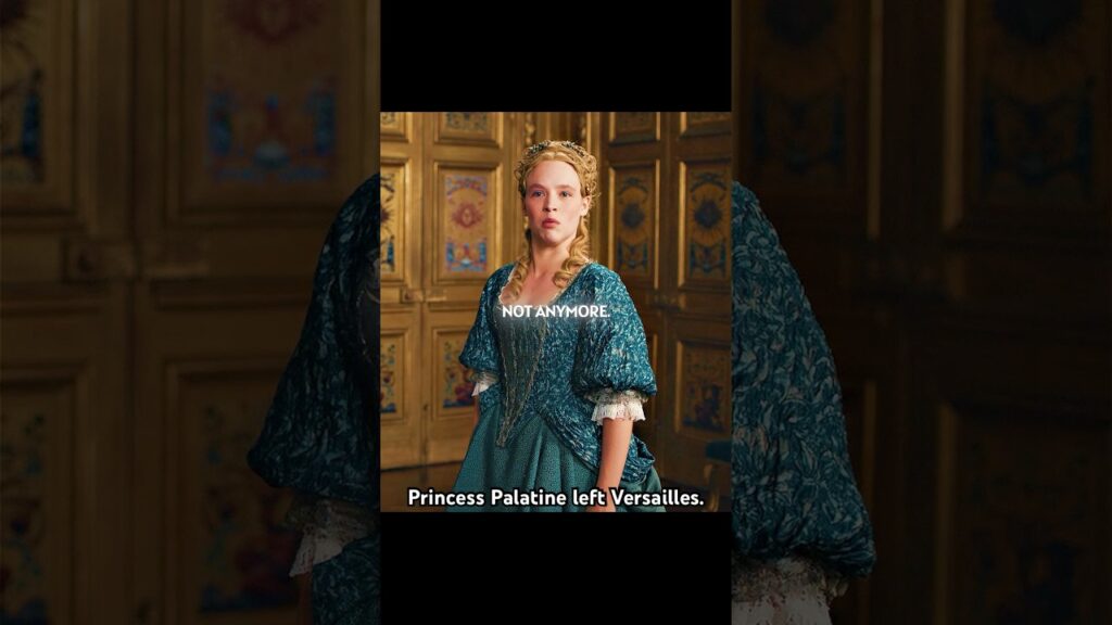 , Versailles,Princess Palatine left Versailles.#history #versailles #shorts #shortvideo #series #foryou