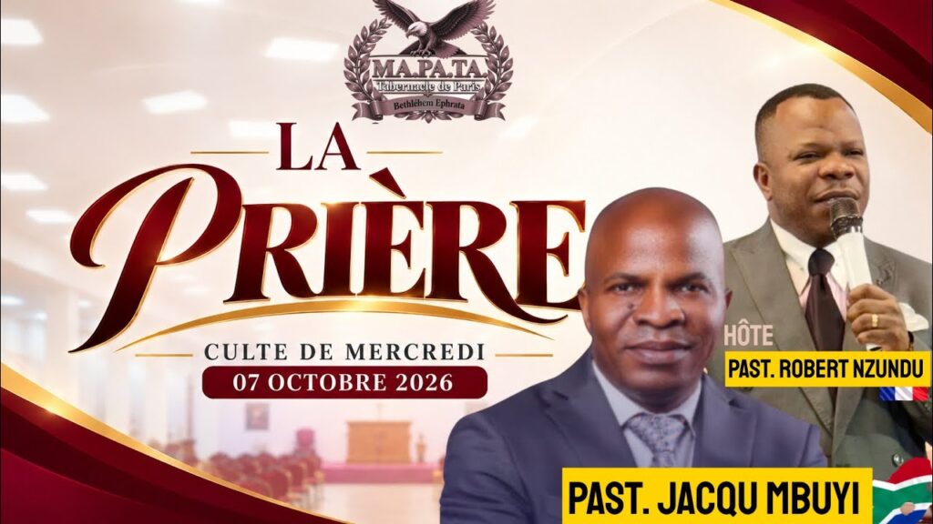 , (Sarcelles): PASTEUR JACQUES MBUYI : CULTE DU MERCREDI 07 OCTOBRE 2026